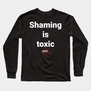 Shaming is toxic Long Sleeve T-Shirt